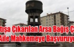 SATILMAK İSTENEN AYAKLI SU DEPOSU ARSASI MAHKEMELİK OLUYOR