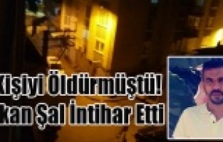UŞAK'TA İKİ KİŞİYİ ÖLDÜREN HAKAN ŞAL POLİSİN YAKALAYACAĞINI ANLAYINCA İNTİHAR ETTİ
