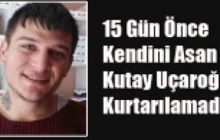 15 GÜN ÖNCE KENDİNİ ASMIŞTI 23 YAŞINDAKİ GENÇ KURTARILAMADI