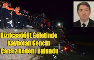 KIZILCASÖĞÜT GÖLETİNDE KAYBOLAN GENCİN CESEDİ BULUNDU