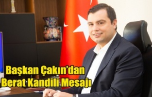 Başkan Çakın’dan Berat Kandili Mesajı