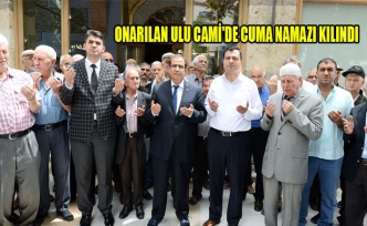 ONARILAN ULU CAMİ'DE CUMA NAMAZI KILINDI