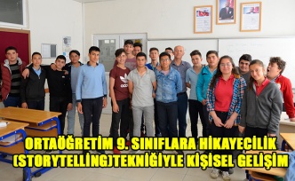 ORTAÖĞRETİM 9. SINIFLARA HİKAYECİLİK (STORYTELLİNG)TEKNİĞİYLE KİŞİSEL GELİŞİM