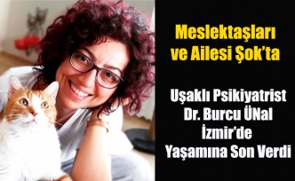 UŞAKLI PSİKİYATRİST BURCU ÜNAL İZMİR'DE CANINA KIYDI