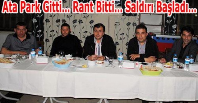 Ata Park Gitti Rant Bitti Saldırı Başladı