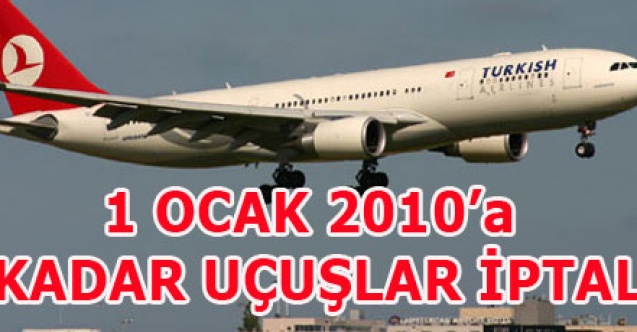 UÇAK SEFERLERİ İPTAL EDİLDİ