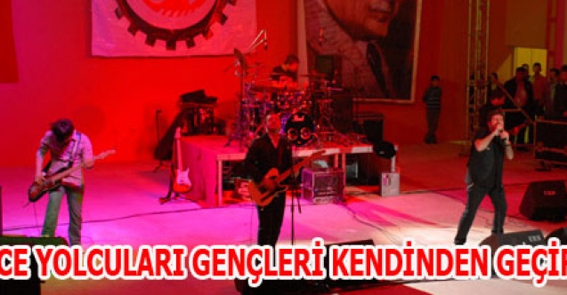 GECE YOLCULARI GENÇLERİ KENDİNDEN GEÇİRDİ