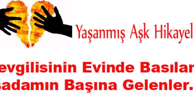 Sevgilisinin Evinde Basılan İşadamının Başına Gelenler