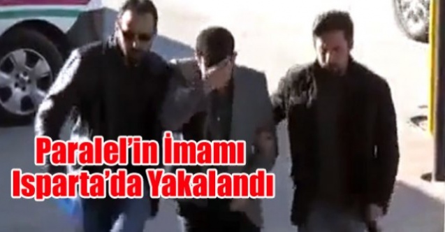 PARALEL YAPININ İMAMI YAKALANDI