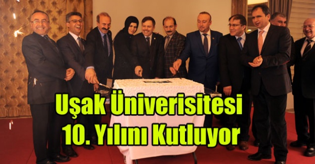 Uşak Üniversitesi 10. Yılını Kutluyor