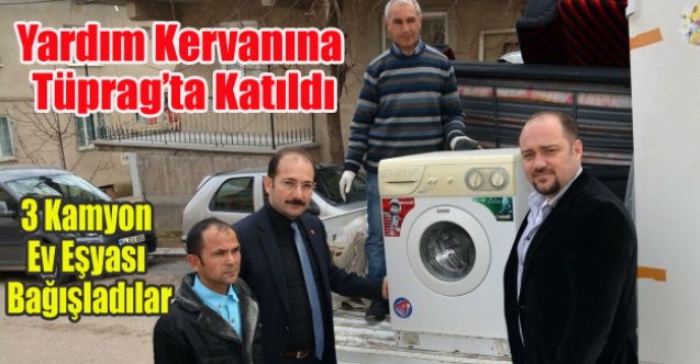 Tüprag#039;tan 3 Kamyon Ev Eşyası