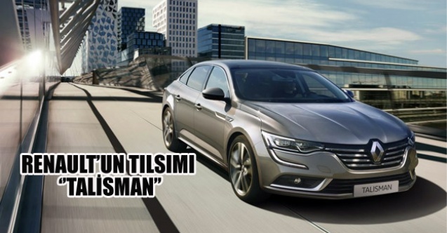 RENAULTUN TILSIMI ‘TALİSMAN