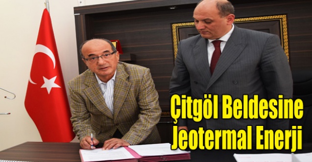 ÇİTGÖL BELDESİ ARTIK JEOTERMAL ENERJİYLE ISINACAK