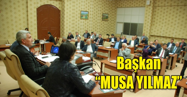 İL GENEL MECLİSİNDE BAŞKAN YENİDEN quot;MUSA YILMAZquot;