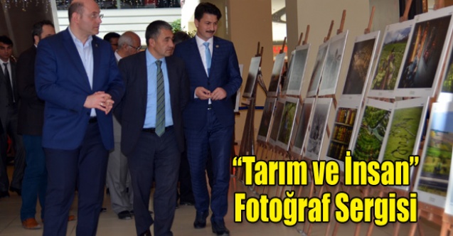 quot;TARIM ve İNSANquot; FOTOĞRAF SERGİSİ