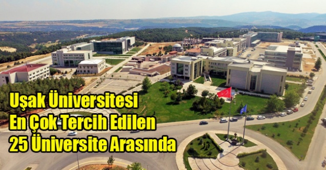 Uşak Üniversitesi En Çok Tercih Edilen İlk 25 Üniversite Arasında