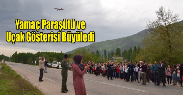 YAMAÇ PARAŞÜTÜ ve UÇAK GÖSTERİSİ BÜYÜLEDİ