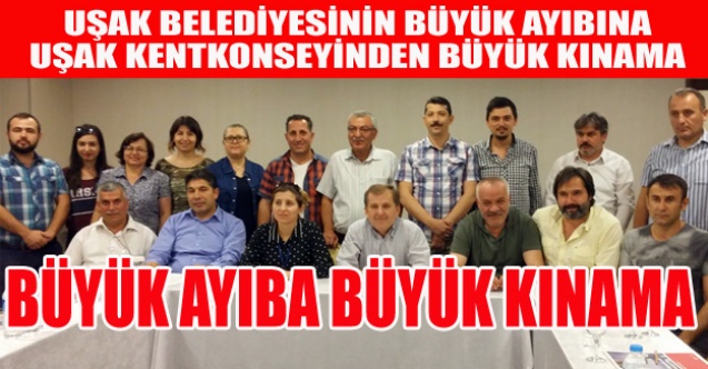 KENT KONSEYİNDEN UŞAK BELEDİYESİNE KINAMA