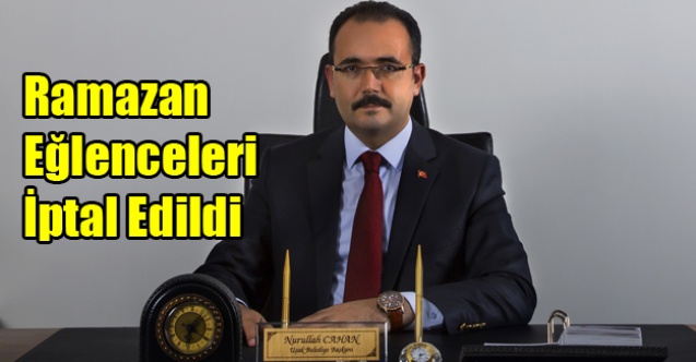 ​Ramazan Eğlenceleri İptal