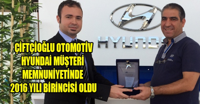 HYUNDAİ MÜŞTERİ MEMNUNİYETİNDE 2016 YILININ BİRİNCİSİ OLDU