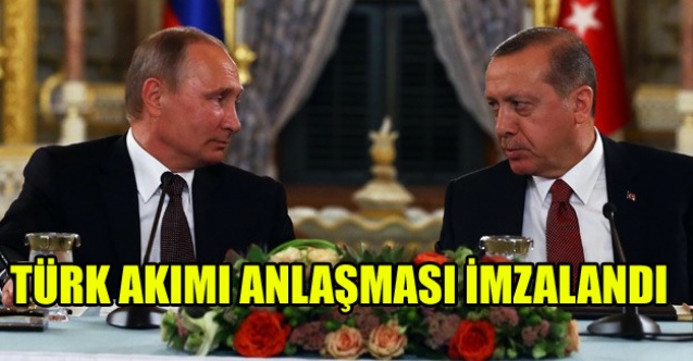 TÜRKİYE VE RUSYA ARASINDA EN ÖNEMLİ ANLAŞMA