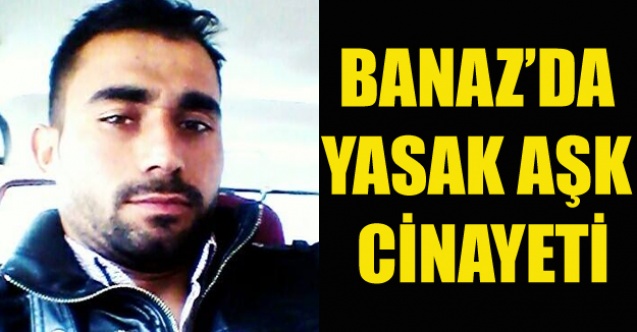 BANAZ#039;DA YASAK AŞK CİNAYETİ