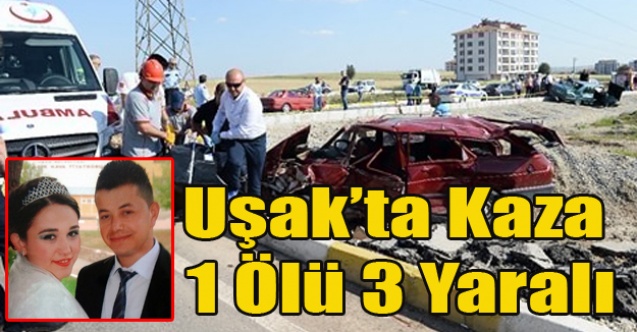 UŞAK#039;TA TRAFİK KAZASI 1 ÖLÜ 3 YARALI