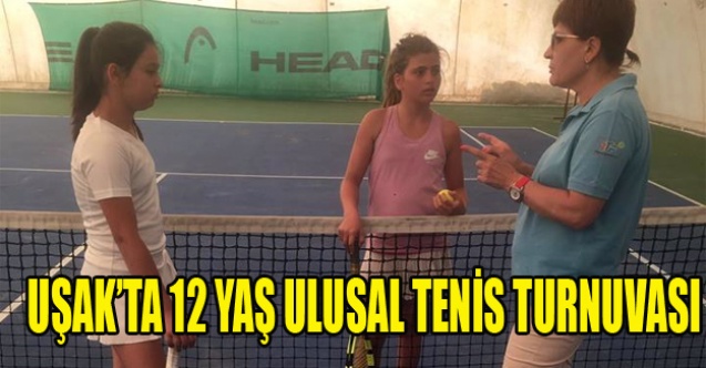 UŞAK TENİS TURNUVASINA EV SAHİPLİĞİ YAPIYOR