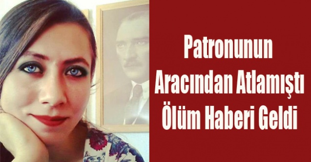 PATRONUN ARACINDAN ATLAYAN REHABİLİTASYON MERKEZİ MÜDÜRÜ YAŞAMINI YİTİRDİ