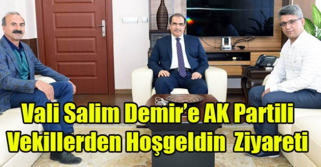 UŞAK AK PARTİLİ VEKİLLERDEN YENİ VALİYE ZİYARET