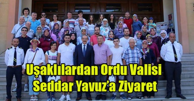 UŞAKLILAR ESKİ UŞAK, YENİ ORDU VALİSİNİ ZİYARET ETTİ