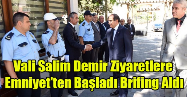 VALİ DEMİR#039;E EMNİYETTEN BRİFİNG