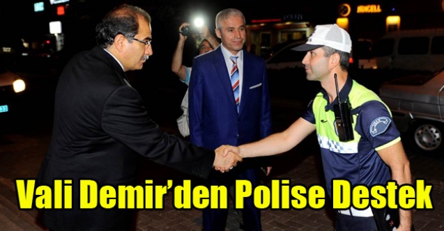 VALİ SALİM DEMİR#039;DEN HUZUR OPERASYONLARINA DESTEK