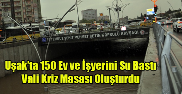 UŞAK#039;TA 150 EV VE İŞ YERİNİ SU BASTI