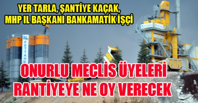 FETTAHOĞLU VE GİZLİ ORTAKLARININ RANTİYESİ MECLİSE GELİYOR