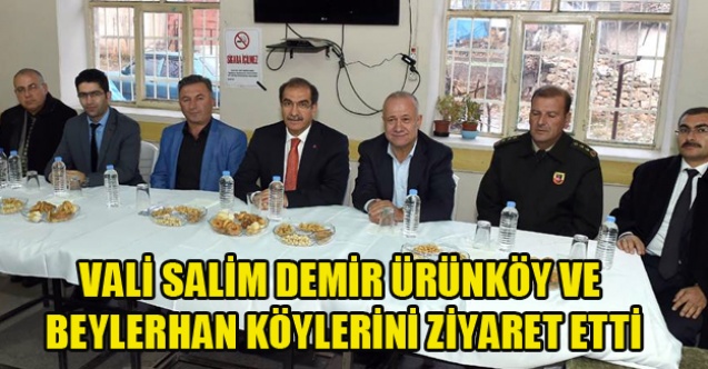 Vali Salim Demir Ürünköy ve Beylerhan köylerini ziyaret etti