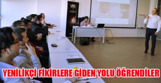 YENİLİKÇİ FİKİRLERE GİDEN YOLU ÖĞRENDİLER