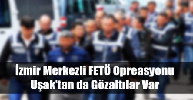 Uşak#039;ta FETÖ#039;nün quot;STK yapılanmasıquot;na operasyon