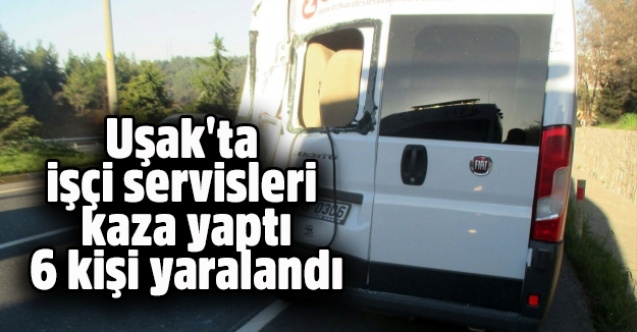 Uşak#039;ta işçi taşıyan iki servis minibüsü çarpıştı: 6 yaralı