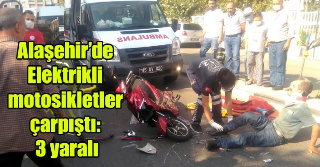 Alaşehir'de Elektrikli motosikletler çarpıştı: 3 yaralı