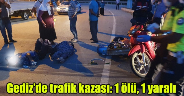 Gediz’de trafik kazası: 1 ölü, 1 yaralı