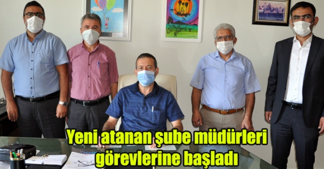 Yeni atanan şube müdürleri görevlerine başladı