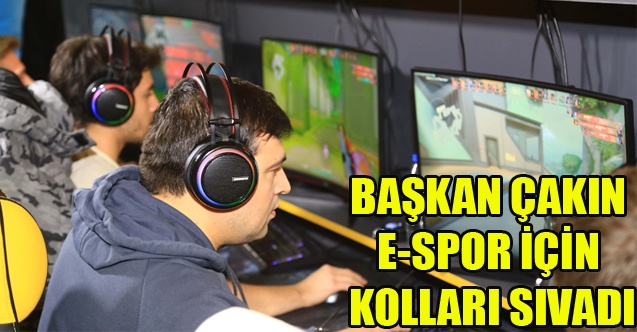 BAŞKAN ÇAKIN E-SPOR İÇİN KOLLARI SIVADI