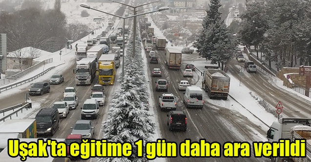 Uşak#039;ta eğitime 1 gün daha ara verildi