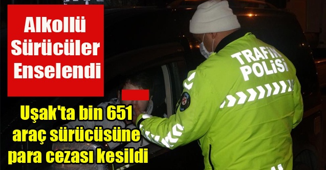 Uşak Polisi Alkollü Sürücülere Acımadı!