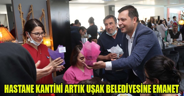 HASTANE KANTİNİ ARTIK UŞAK BELEDİYESİNE EMANET