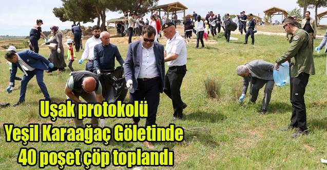 Uşak protokolü Yeşil Karaağaç Göletinde 40 poşet çöp toplandı