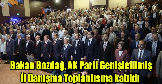 Bakan Bozdağ, AK Parti Genişletilmiş İl Danışma Toplantısına katıldı