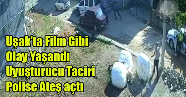 UŞAK#039;TA UYUŞTURUCU TACİRİ POLİSE ATEŞ AÇTI
