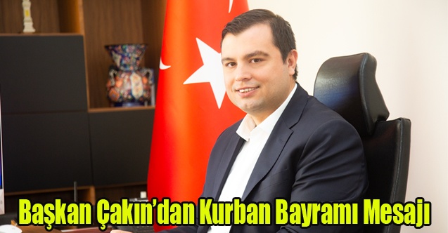 Başkan Çakından Kurban Bayramı Mesajı
